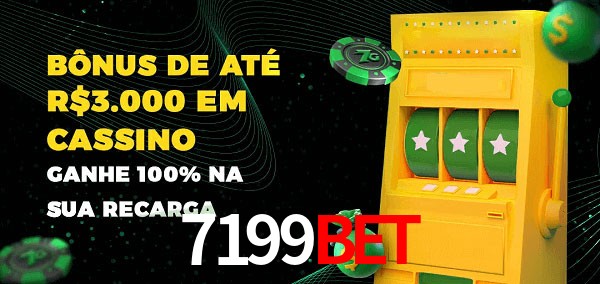 7199Bet melhor bônus de depósito